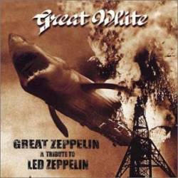 Great White : Great Zeppelin - A Tribute to Led Zeppelin